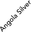 Angola Silver