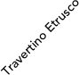 Travertino Etrusco